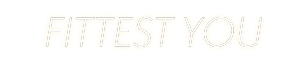 Custom Neon Sign Online Editor FITTEST YOU