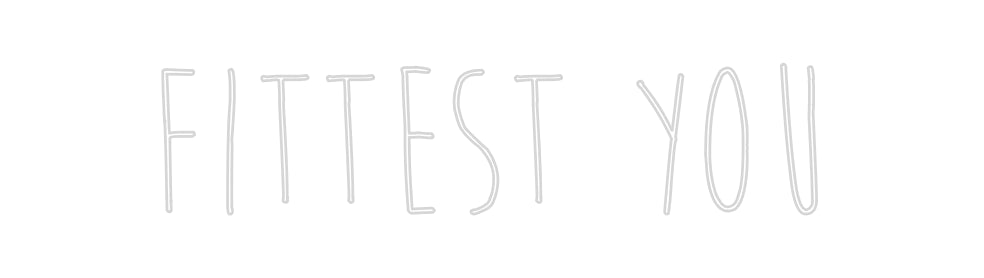 Custom Neon Sign Online Editor FITTEST YOU