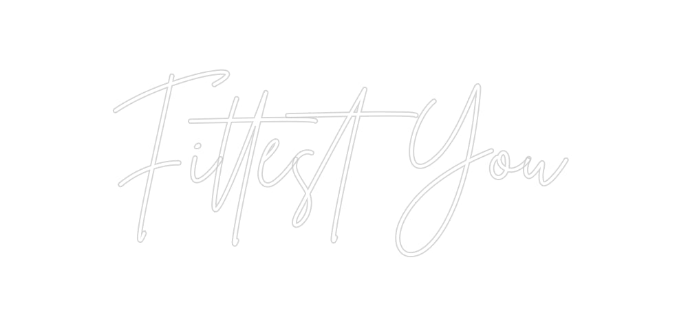 Custom Neon Sign Online Editor Fittest You