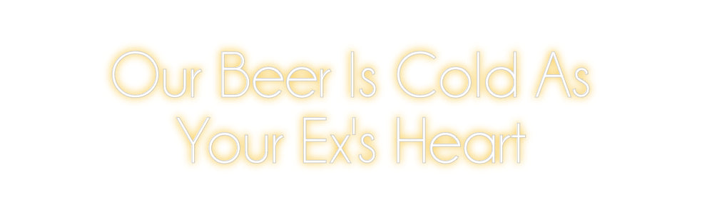 Custom Back Lit Neon Sign Online Editor Our Beer Is C...