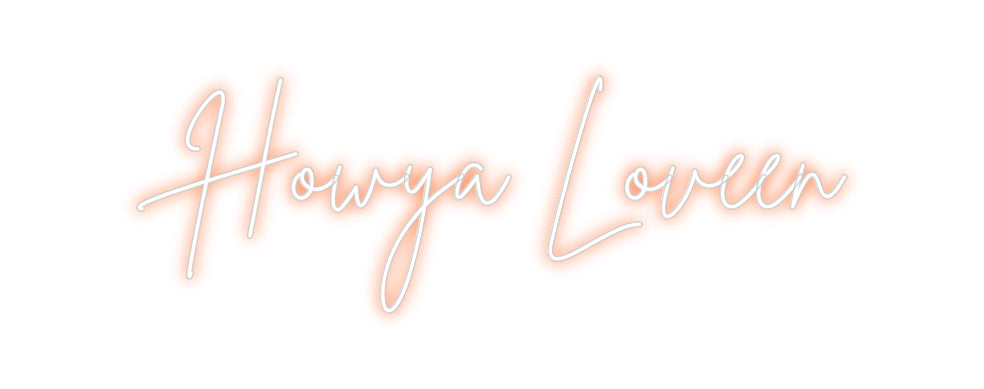 Custom Neon Sign Online Editor Howya Loveen