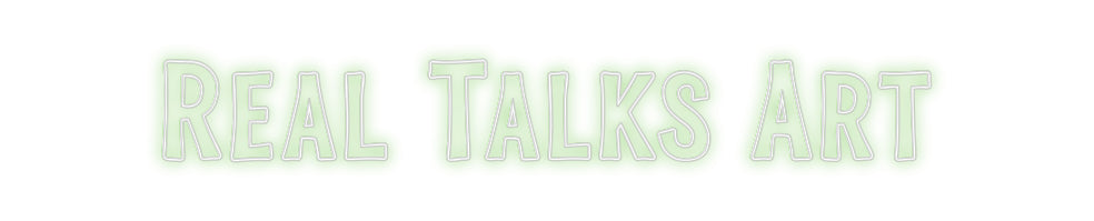 Custom Neon Sign Online Editor Real Talks Art