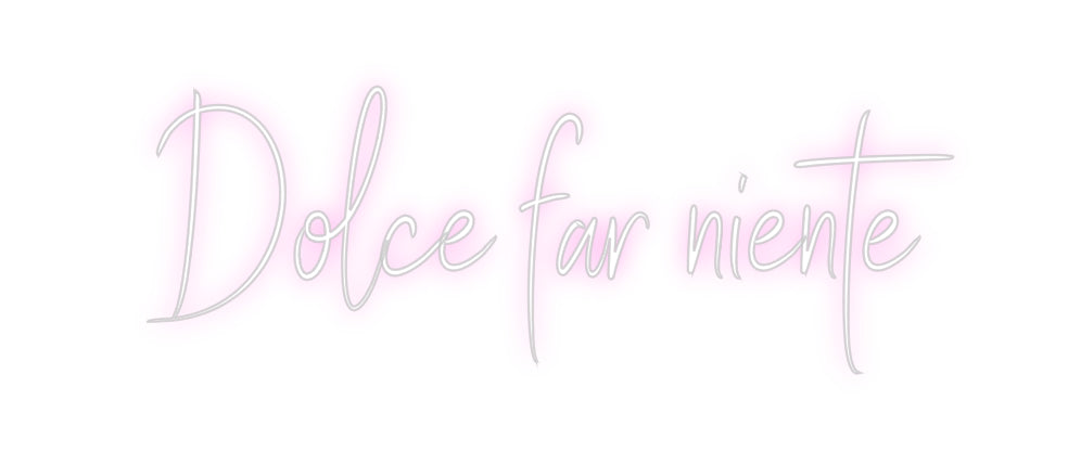 Custom Neon Sign Online Editor Dolce far nie...