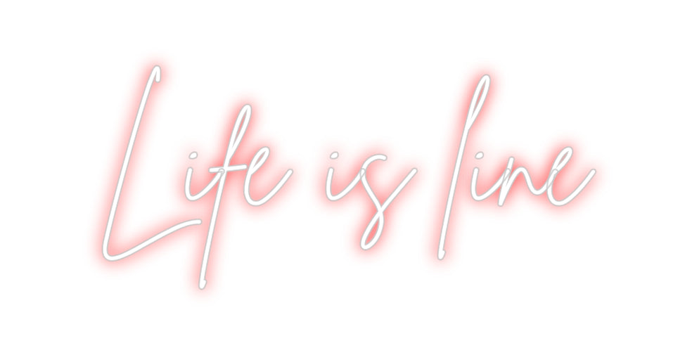 Custom Neon Sign Online Editor Life is line