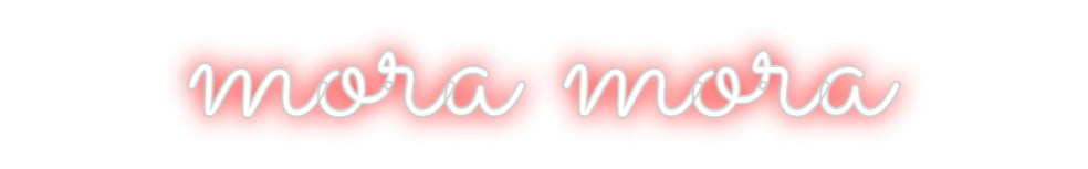 Custom Neon Sign Online Editor mora mora