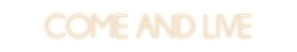Custom Neon Sign Online Editor COME AND LIVE