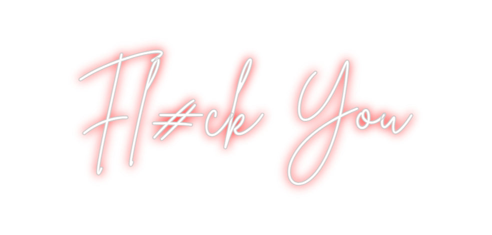 Custom Neon Sign Online Editor Fl#ck You