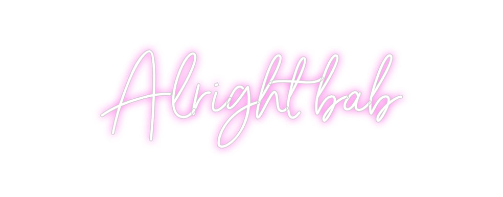 Custom Neon Sign Online Editor Alright bab