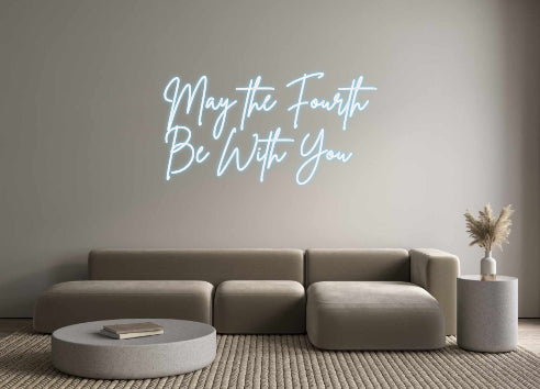 Custom Neon Sign Online Editor May the Fourt...