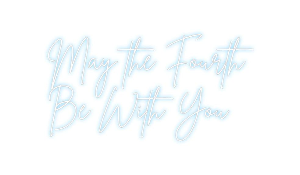 Custom Neon Sign Online Editor May the Fourt...