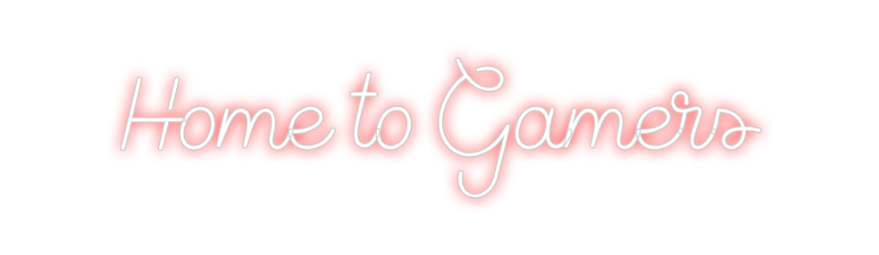 Custom Neon Sign Online Editor Home to Gamers