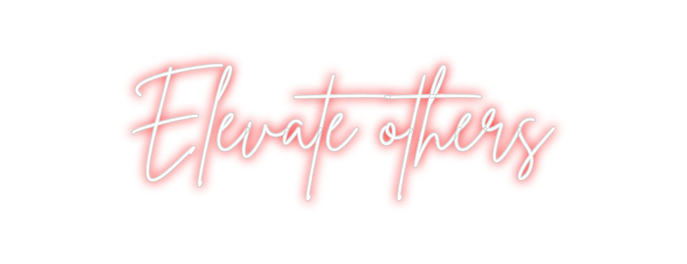 Custom Neon Sign Online Editor Elevate others