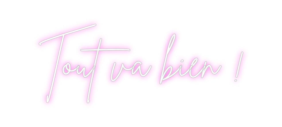 Custom Neon Sign Online Editor Tout va bien !