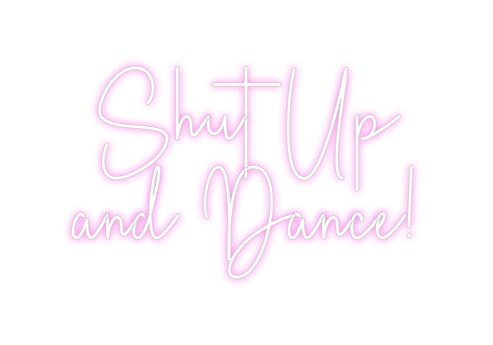Custom Neon Sign Online Editor Shut Up
and ...