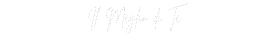 Custom Neon Sign Online Editor Il Meglio di Te