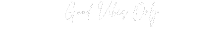 Custom Neon Sign Online Editor Good Vibes Only