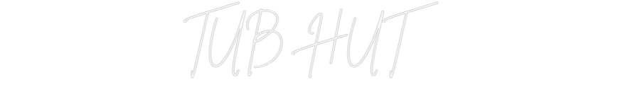 Custom Neon Sign Online Editor TUB HUT