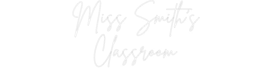 Custom Neon Sign Online Editor Miss Smith's
...