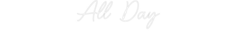 Custom Neon Sign Online Editor All Day