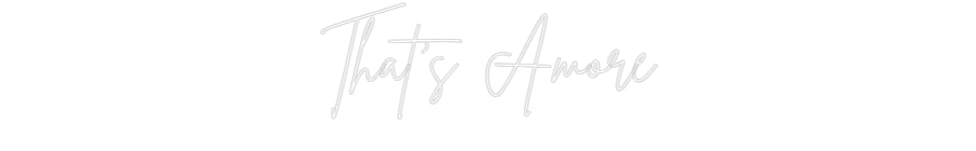 Custom Neon Sign Online Editor That's Amore