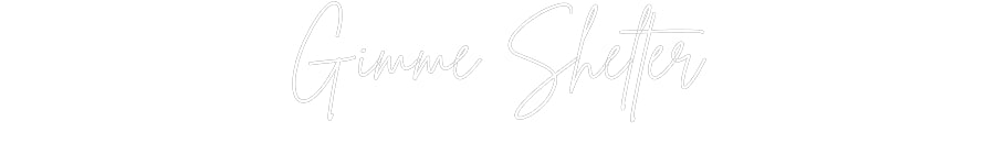 Custom Neon Sign Online Editor Gimme Shelter