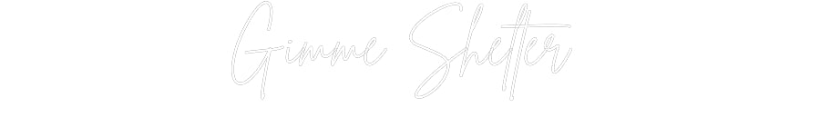 Custom Neon Sign Online Editor Gimme Shelter