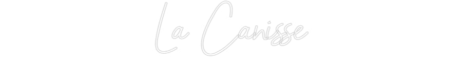 Custom Neon Sign Online Editor La Canisse