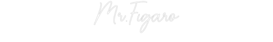 Custom Neon Sign Online Editor Mr.Figaro