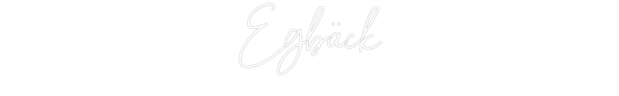 Custom Neon Sign Online Editor Egbäck