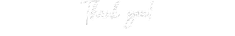 Custom Neon Sign Online Editor Thank you!