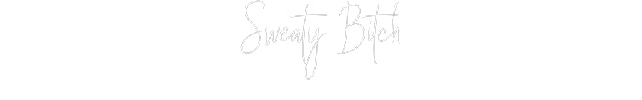 Custom Neon Sign Online Editor Sweaty Bitch