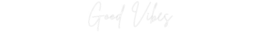 Custom Neon Sign Online Editor Good Vibes