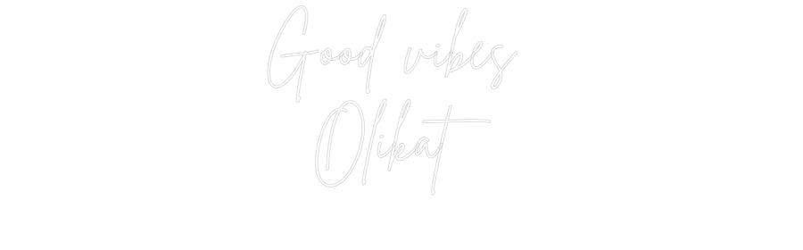 Custom Neon Sign Online Editor Good vibes
...