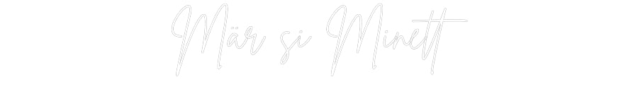 Custom Neon Sign Online Editor Mär si Minett