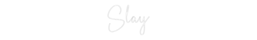 Custom Neon Sign Online Editor Slay