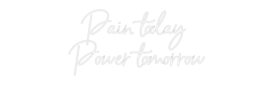 Custom Neon Sign Online Editor Pain today
...