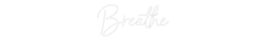 Custom Neon Sign Online Editor Breathe