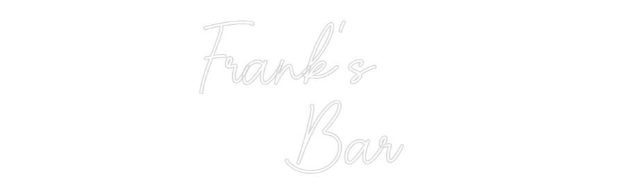 Custom Neon Sign Online Editor Frank's
...