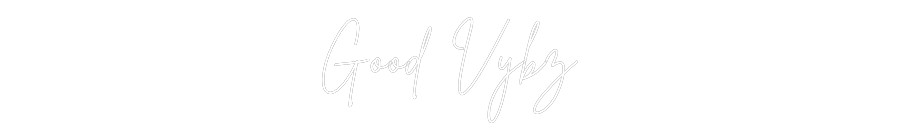 Custom Neon Sign Online Editor Good Vybz
