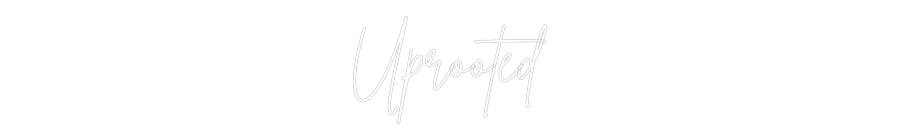 Custom Neon Sign Online Editor Uprooted