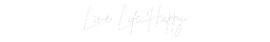 Custom Neon Sign Online Editor Live Life Happy