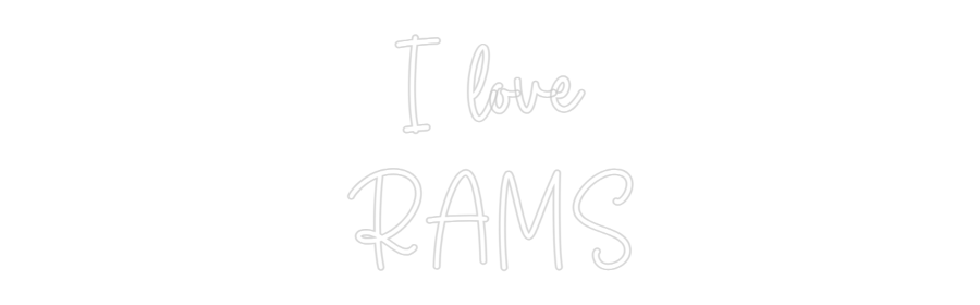 Custom Neon Sign Online Editor I love
RAMS