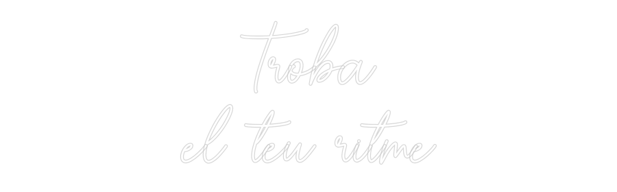 Custom Neon Sign Online Editor Troba
el teu...