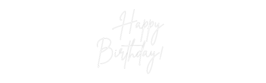 Custom Neon Sign Online Editor Happy
Birth...