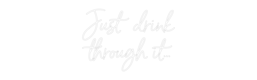 Custom Neon Sign Online Editor Just drink
t...