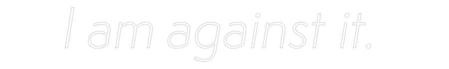 Custom Neon Sign Online Editor I am against ...