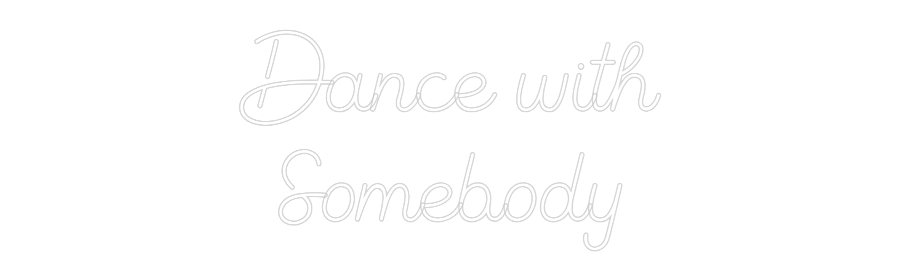 Custom Neon Sign Online Editor Dance with
S...