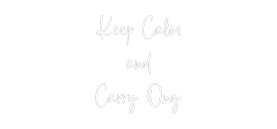 Custom Neon Sign Online Editor Keep Calm
an...