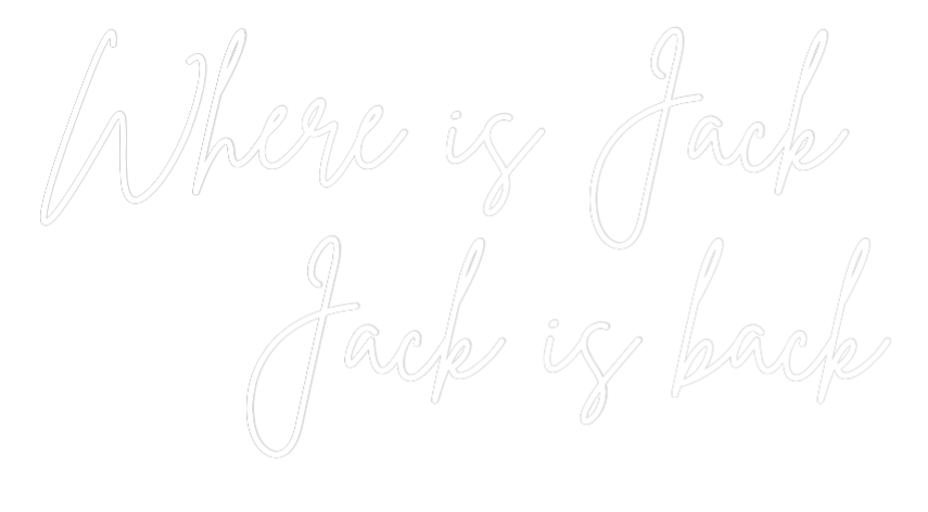Custom Neon Sign Online Editor Where is Jack...