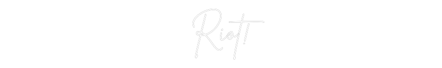 Custom Neon Sign Online Editor Riot!